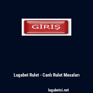 Lugabet Rulet - Canlı Rulet Masaları